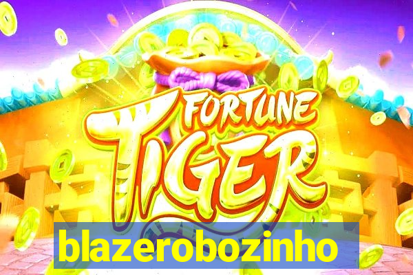 blazerobozinho