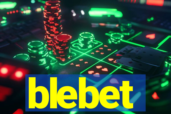 blebet