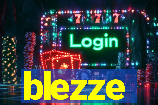blezze