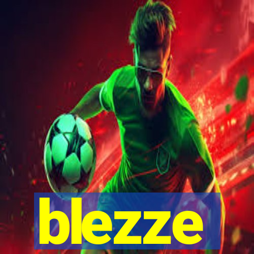 blezze