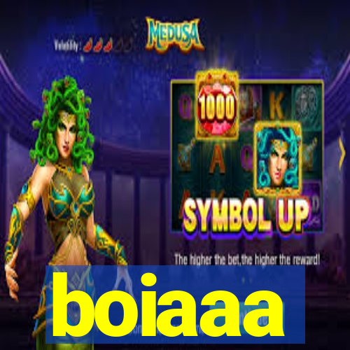 boiaaa
