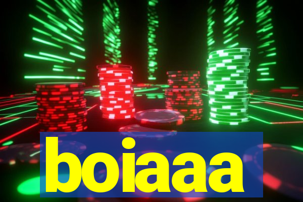 boiaaa
