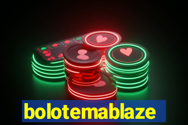 bolotemablaze