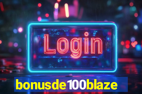 bonusde100blaze