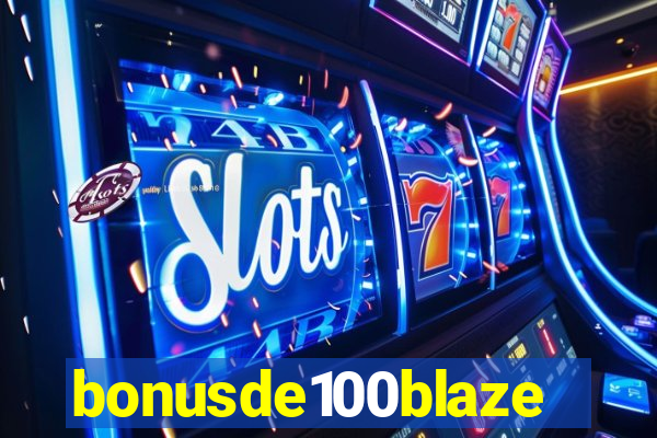 bonusde100blaze
