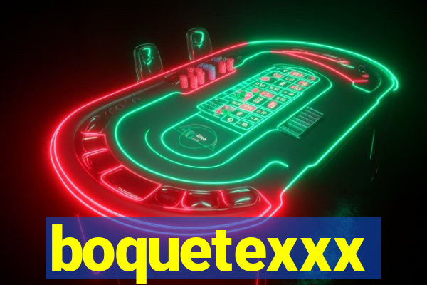 boquetexxx