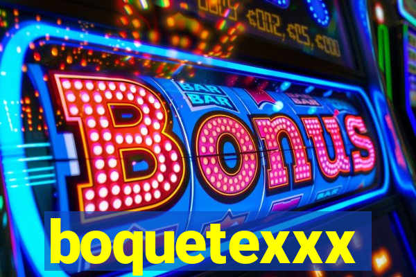 boquetexxx