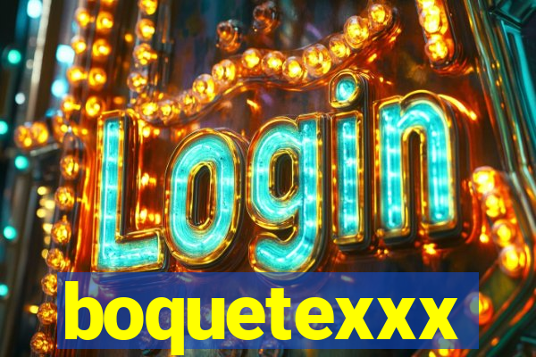 boquetexxx