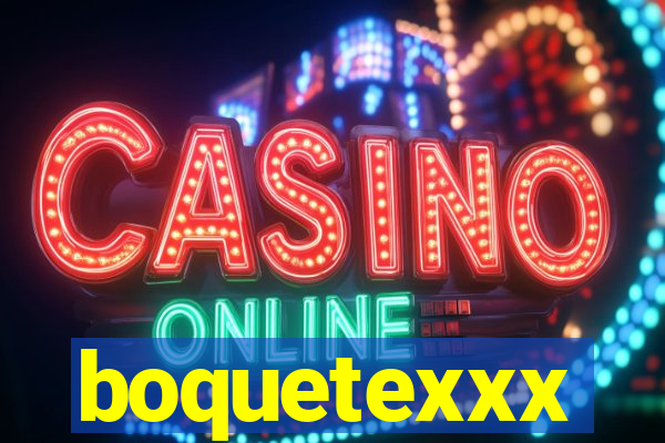 boquetexxx