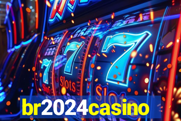 br2024casino