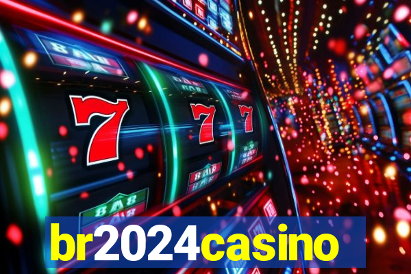 br2024casino