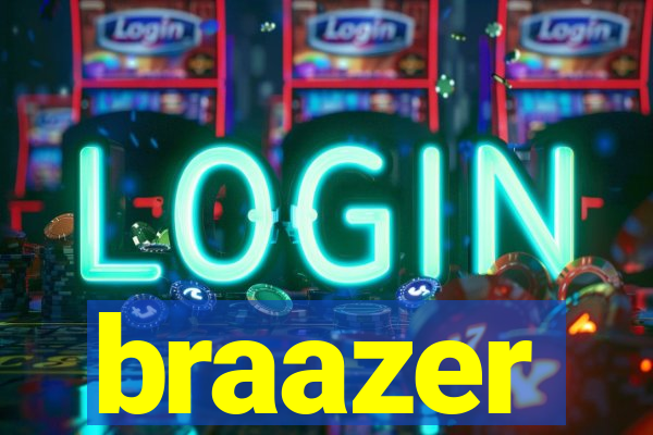 braazer