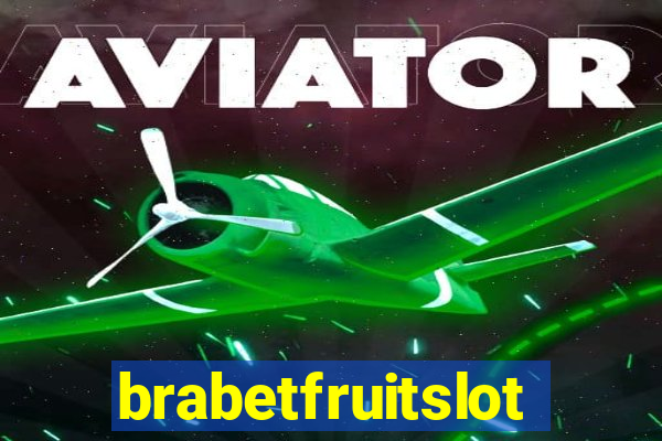 brabetfruitslot