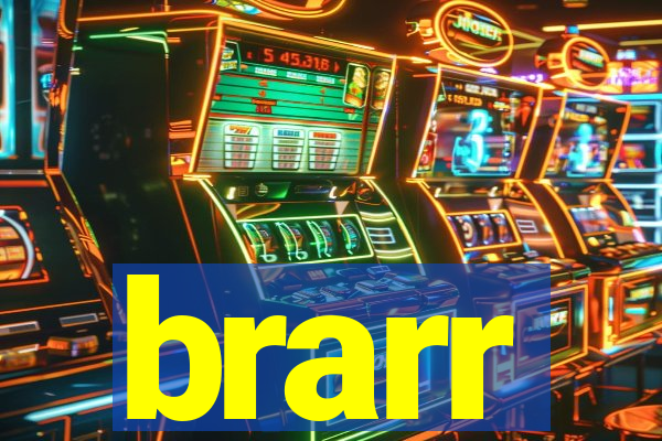 brarr