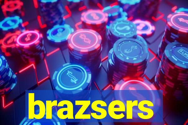 brazsers