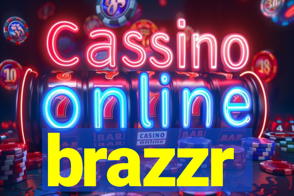 brazzr