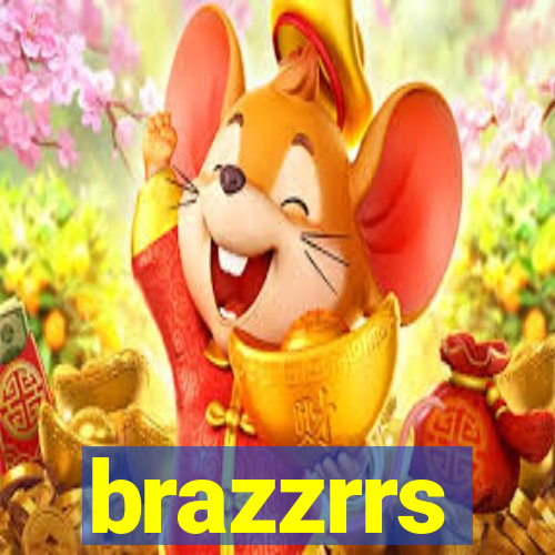 brazzrrs
