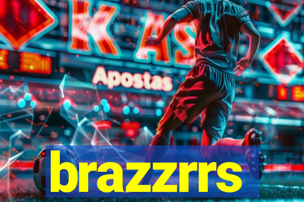 brazzrrs