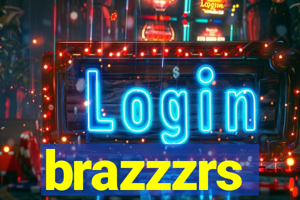 brazzzrs