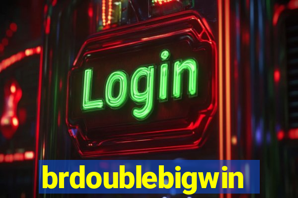 brdoublebigwin