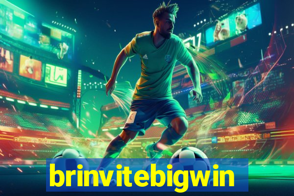 brinvitebigwin