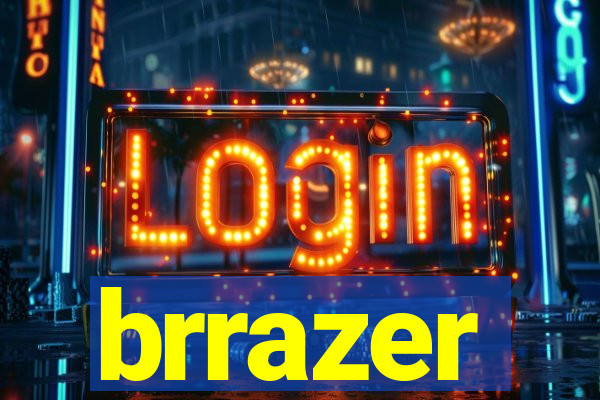brrazer