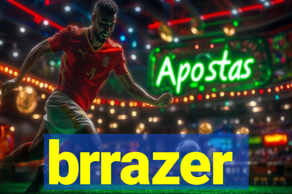brrazer