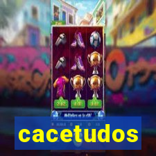 cacetudos