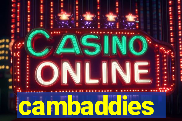 cambaddies