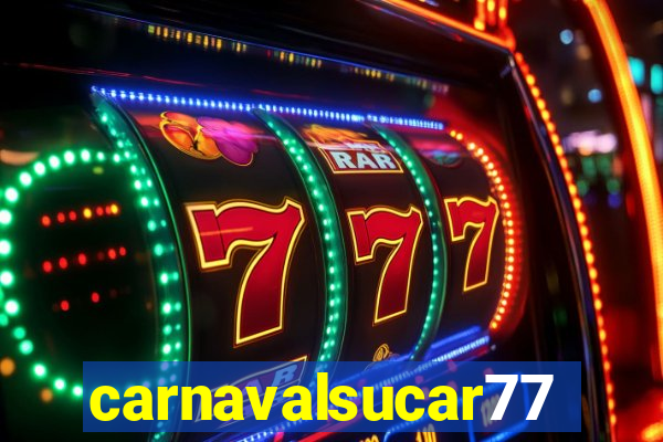 carnavalsucar777