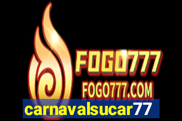 carnavalsucar777