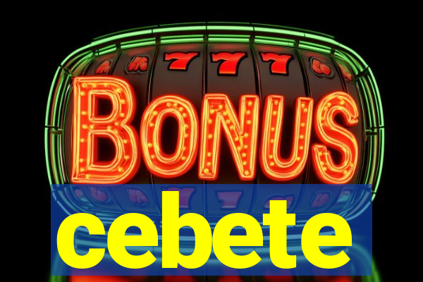 cebete