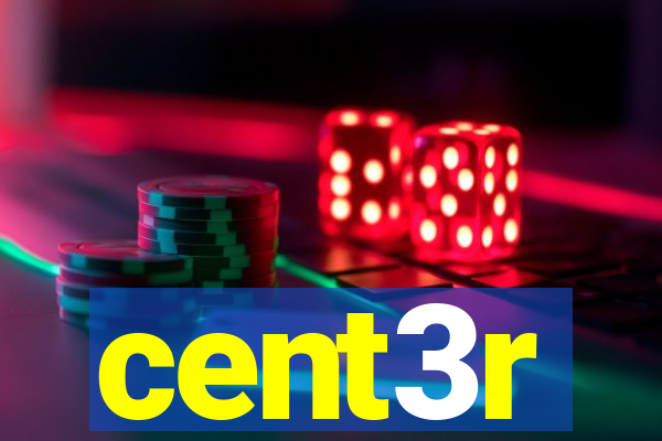 cent3r
