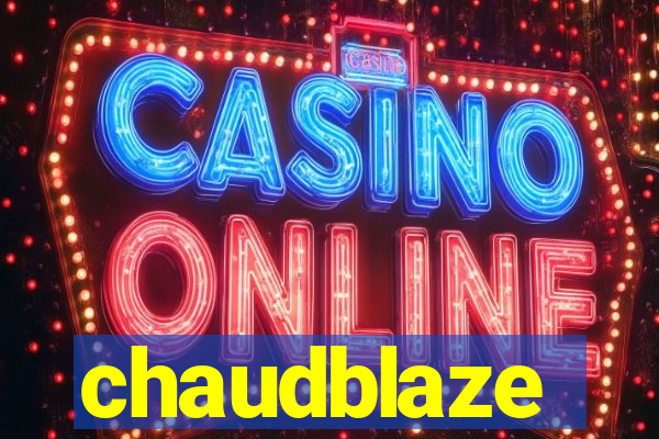 chaudblaze