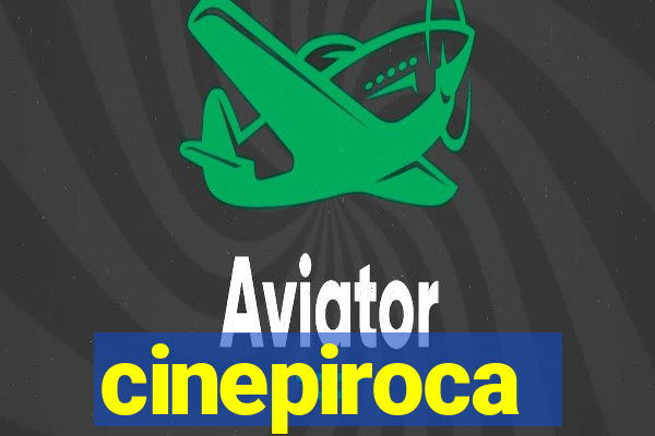cinepiroca