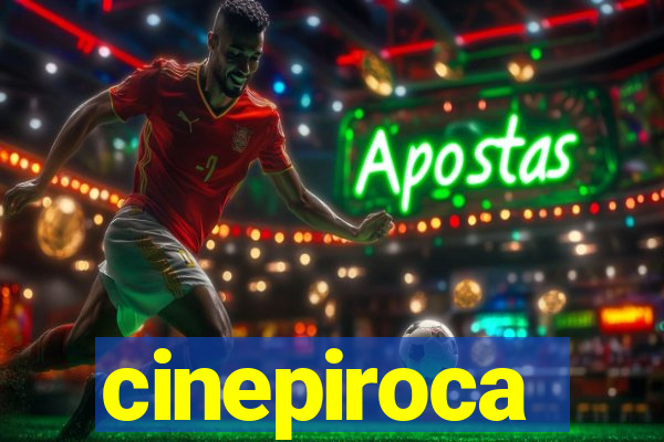 cinepiroca