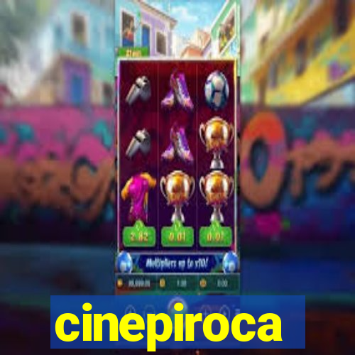 cinepiroca