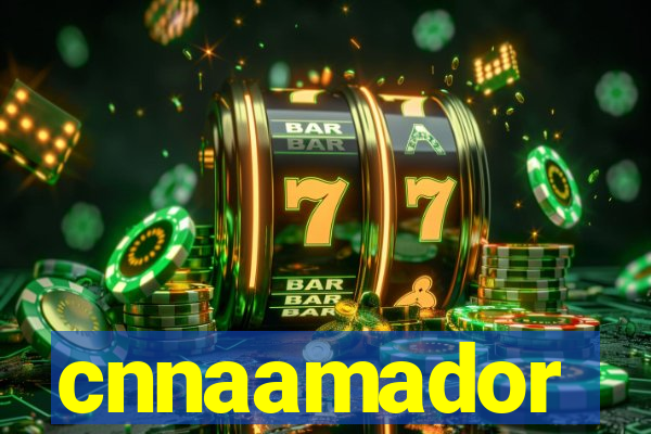 cnnaamador