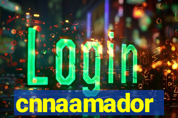 cnnaamador