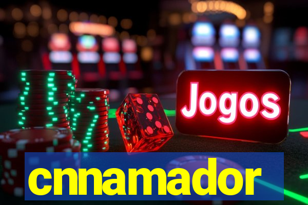 cnnamador