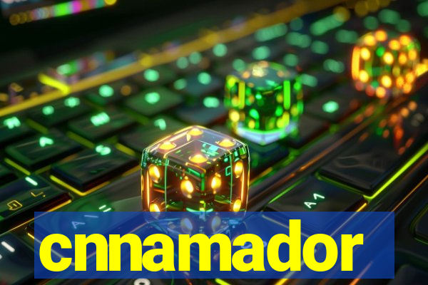 cnnamador