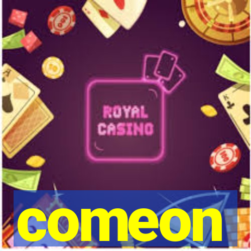 comeon