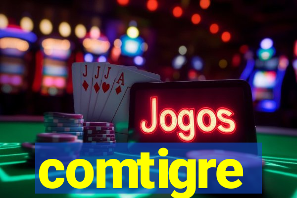 comtigre