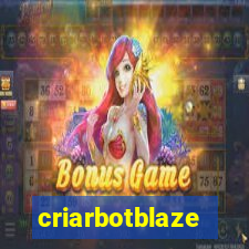 criarbotblaze