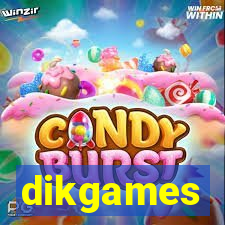 dikgames