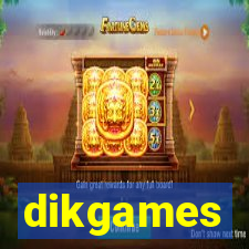 dikgames