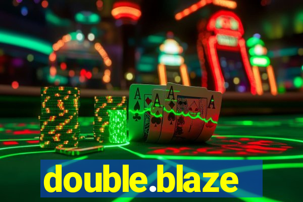 double.blaze