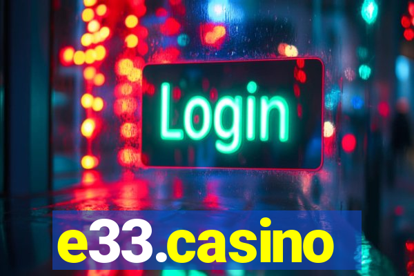 e33.casino