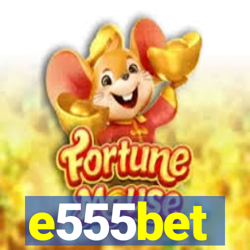 e555bet