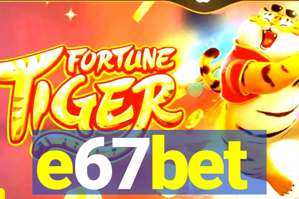 e67bet